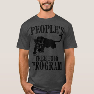 Peoples free food program T  T-Shirt