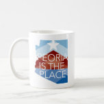 Peoria Is The Place Coffee Mug at Zazzle