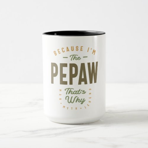 Pepaw _ Dad Grandpa The Ultimate Authority Mug