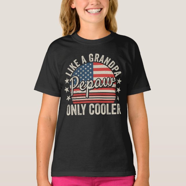 Pepaw Like a Grandpa Only Cooler USA Flag Girl T-Shirt (Front)