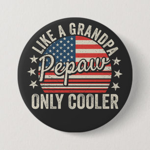 Pepaw Like a Grandpa Only Cooler USA Flag Round Button