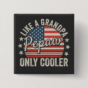 Pepaw Like a Grandpa Only Cooler USA Flag Square Button