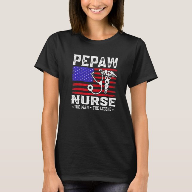 Pepaw Nurse The Man The Legend American Flag T-Shirt (Front)