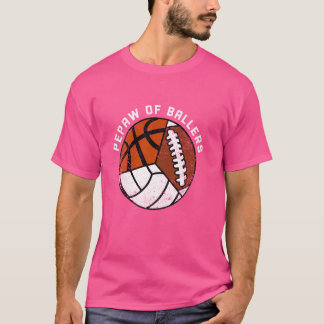 Pepaw Of Ballers Funny Volleyball Football Basketb T-Shirt