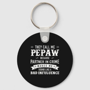 Pepaw_ They Call Me Pepaw Because Partner In Crime Keychain