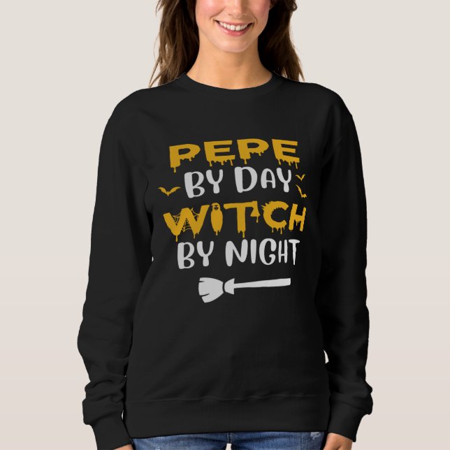 Pepe By Day Witch By Night  Dad  Halloween Costume Sweatshirt (Front)