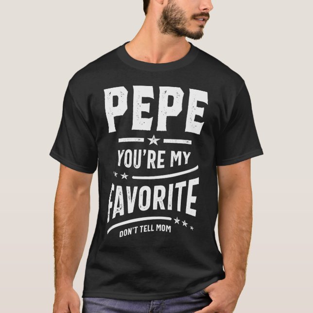 Pepe You're My Favorite T-Shirt (Front)