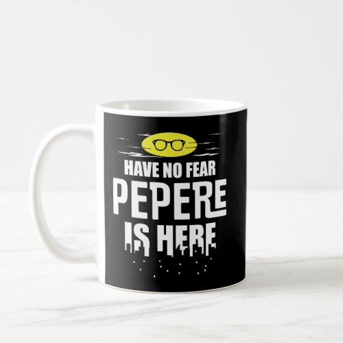 Pepere Long Sleeve Shirt Have No Fear Coffee Mug