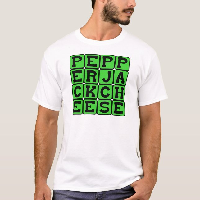 Pepper Jack Cheese, Spicy Cheese T-Shirt (Front)