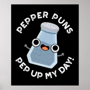 Pepper Puns Pep Up My Day Funny Food Pun Dark BG Poster