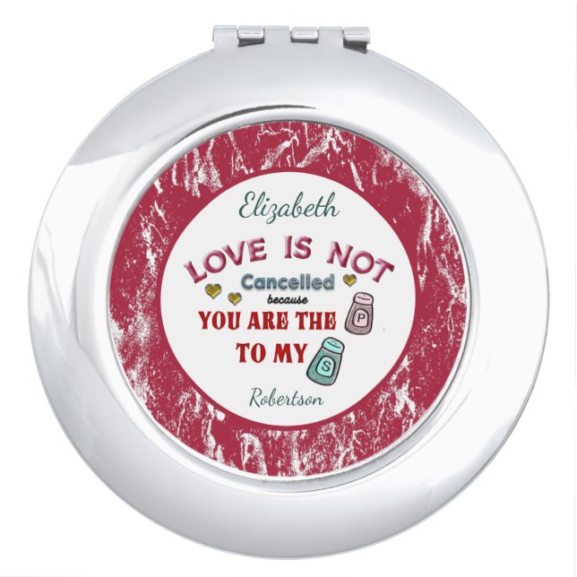 Pepper Salt Love Not Cancelled Personalize  Compact Mirror (Front)