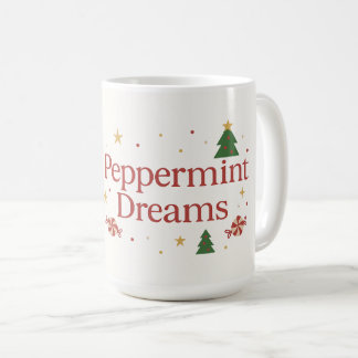 Peppermint Dreams | Sweet, Minty, and Full of Joy Coffee Mug