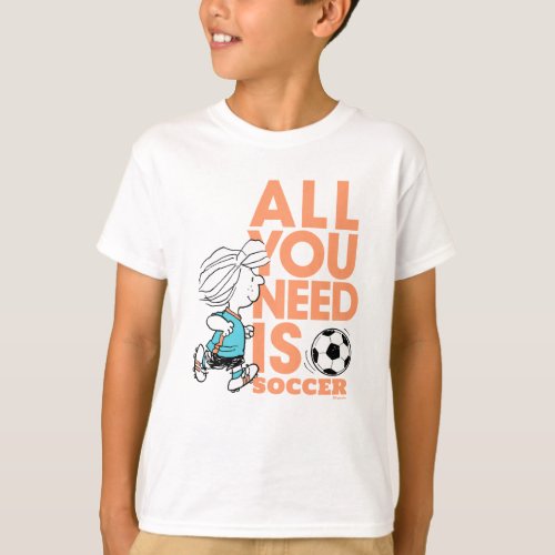 Peppermint Patty _ All You Need Is Soccer T_Shirt