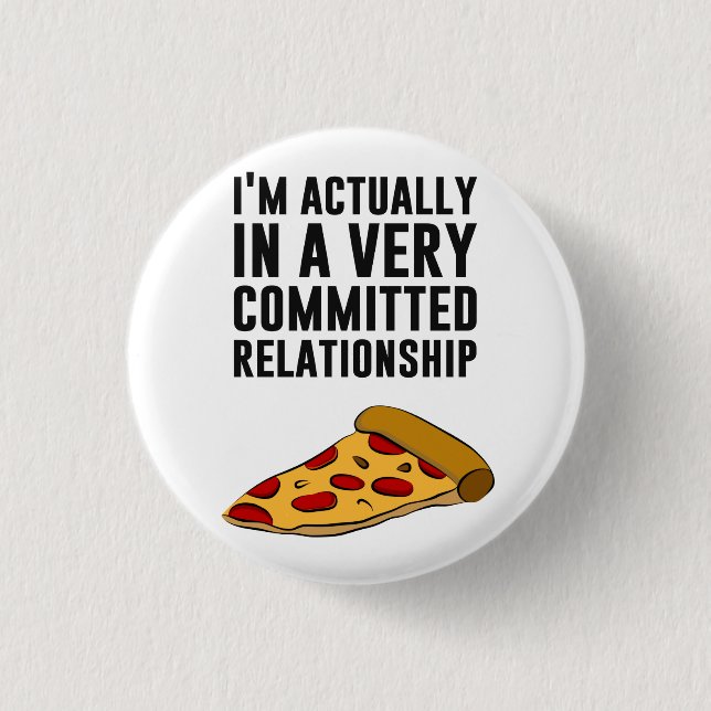 Pepperoni Pizza Love - A Serious Relationship Button (Front)