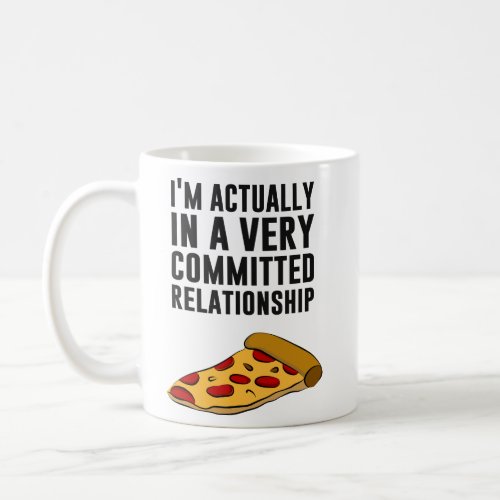 Pepperoni Pizza Love _ A Serious Relationship  Coffee Mug