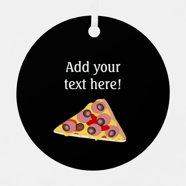 Pepperoni Pizza Slice - Personalized Text Metal Ornament (Front)
