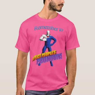 pepsiman says respect pronouns T-Shirt