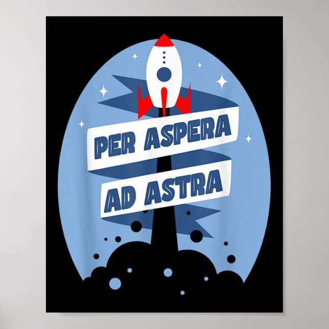 Per Aspera Ad Astra Famous Philosophy Quotes  Poster (Front)