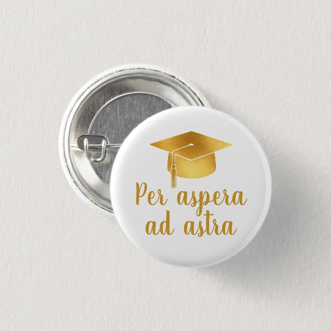 Per aspera ad astra Latin Quote Hat Graduation  Button (Front & Back)