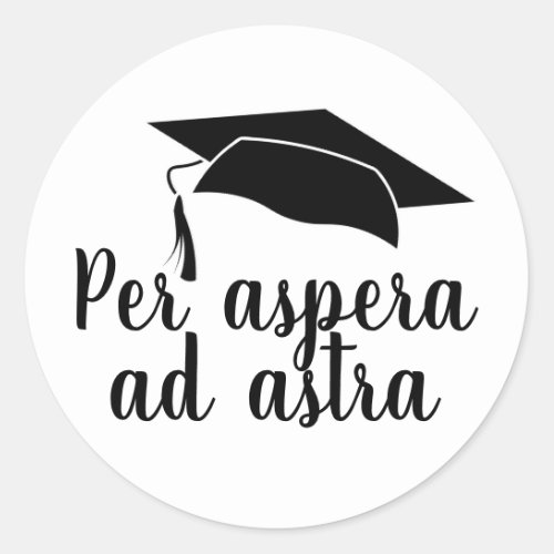 Per aspera ad astra Latin Quote Hat Graduation Classic Round Sticker