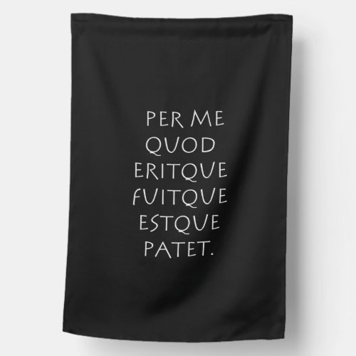 Per me quod eritque fuitque estque patet house flag