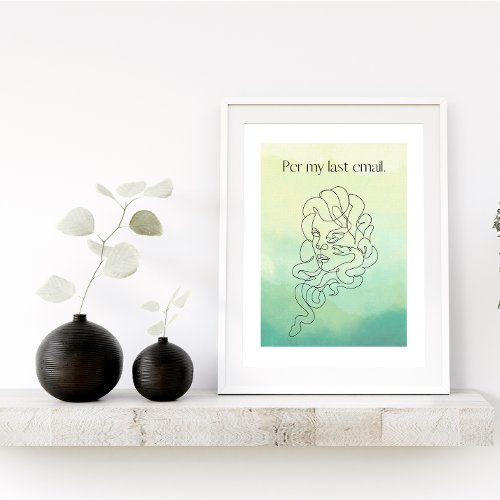 Per My Email Green Ombr Watercolor Medusa Poster