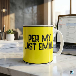 Per My Last Email Funny Passive Aggressive Office  Coffee Mug