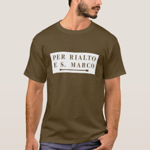 Per Rialto e S. Marco, Venice, Italian Street Sign T-Shirt