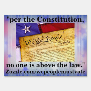 "per the Constitution, no one is above the law." Sign