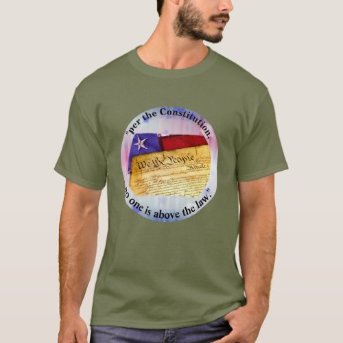 per the Constitution no one is above the law T_Shirt