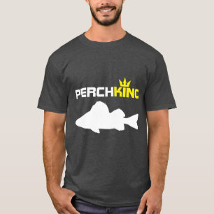 Perch King  Funny Perch Fishing T-Shirt