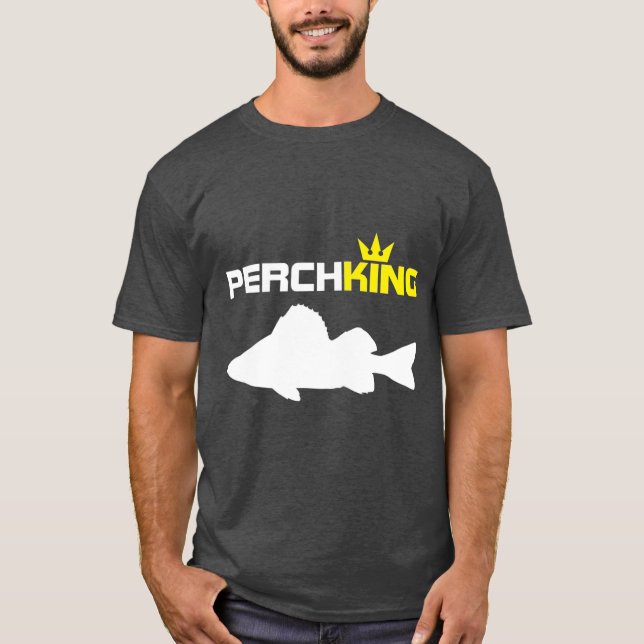 Perch King  Funny Perch Fishing T-Shirt (Front)