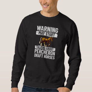 Percheron Draft Horse Horseback Riding Saddle   Sweatshirt