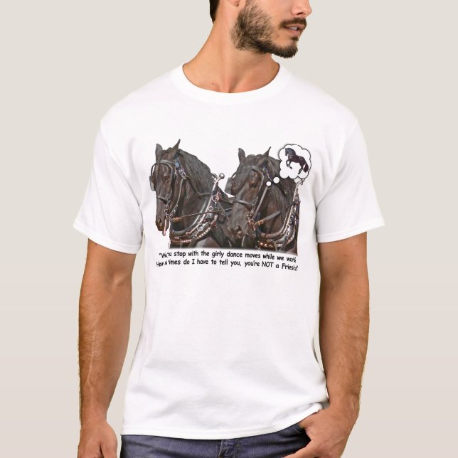 Percheron Wannabe Friesian Draft Horse T-Shirt (Front)