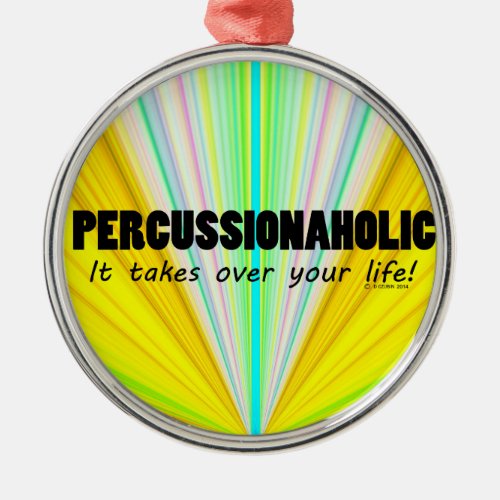 Percussionaholic Life Metal Ornament