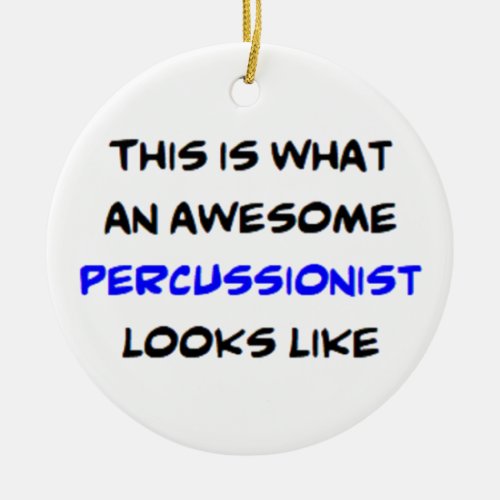 percussionist awesome ceramic ornament