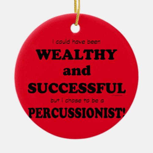 Percussionist Wealthy  Successful Ceramic Ornament