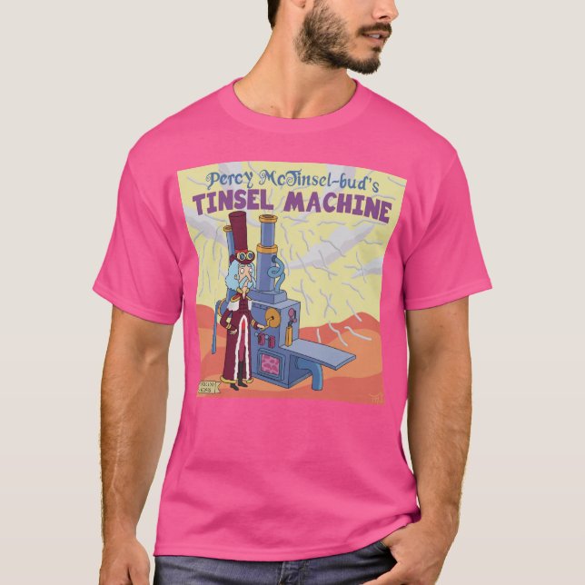 Percy McTinsel-bud’s Tinsel Machine T-Shirt (Front)