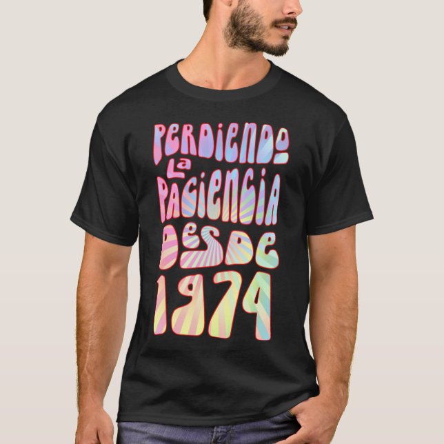 Perdiendo La Paciencia Desde 1974 49 Años Cumpleañ T-Shirt (Front)