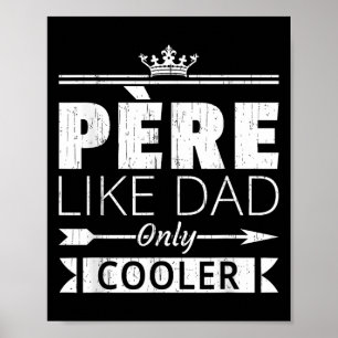 Pere Cooler Funny French Dad Fathers Day Quote Poster