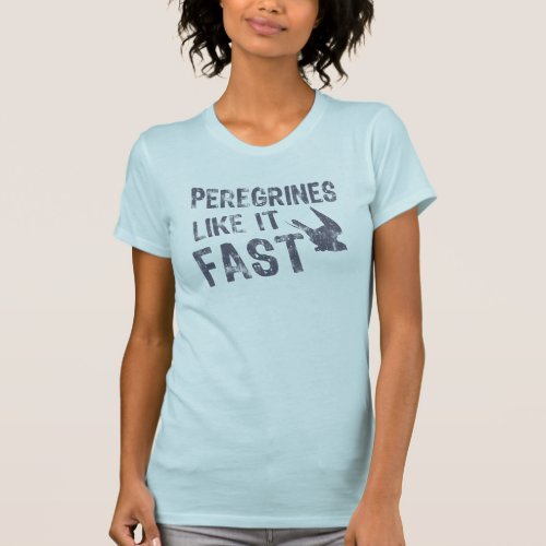 Peregrines Like It Fast T_Shirt