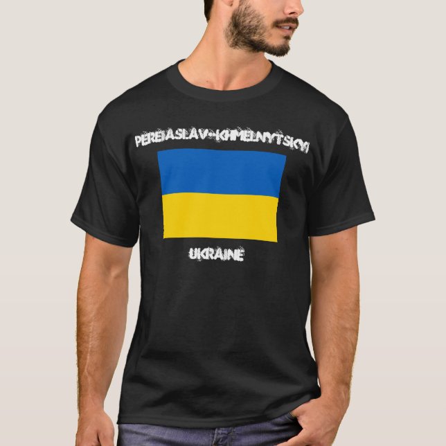 Pereiaslav-Khmelnytskyi, Ukraine with flag T-Shirt (Front)