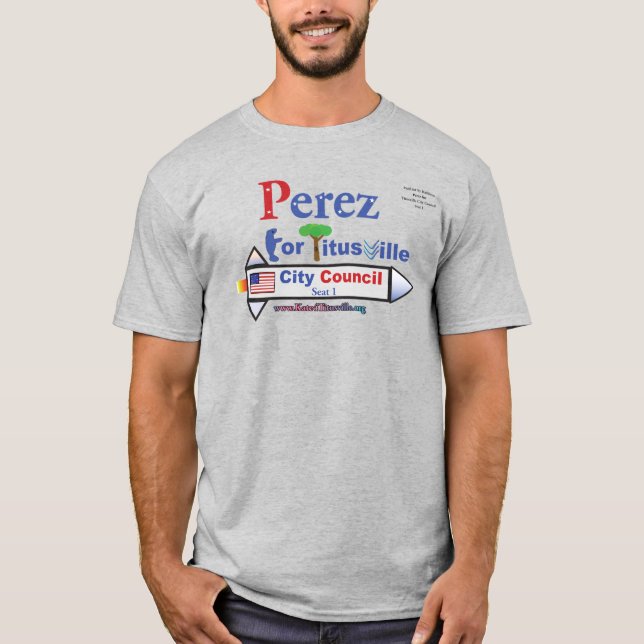 Perez for Titusville City Council T-Shirt (Front)