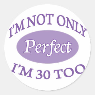 Perfect 30 Year Old Classic Round Sticker