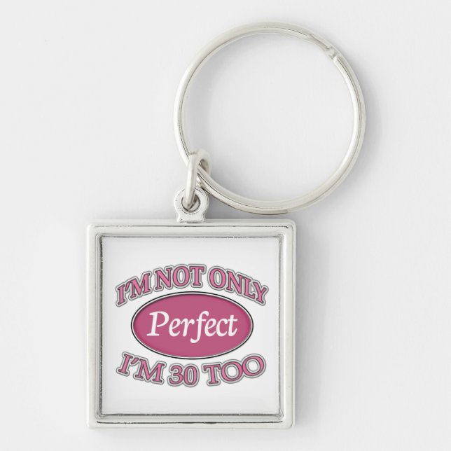 Perfect 30 Year Old Keychain (Front)