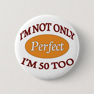 Perfect 50 Year Old Button