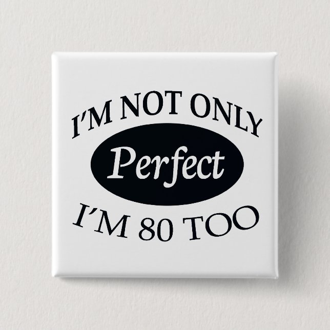 Perfect 80 button (Front)