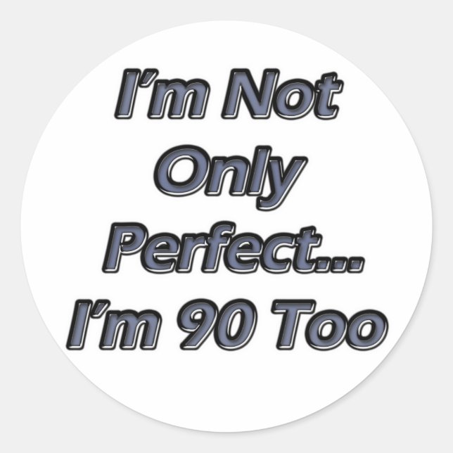 Perfect 90 Year Old Classic Round Sticker (Front)
