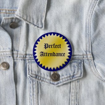 Perfect Attendance Award Button, Customizable Button | Zazzle