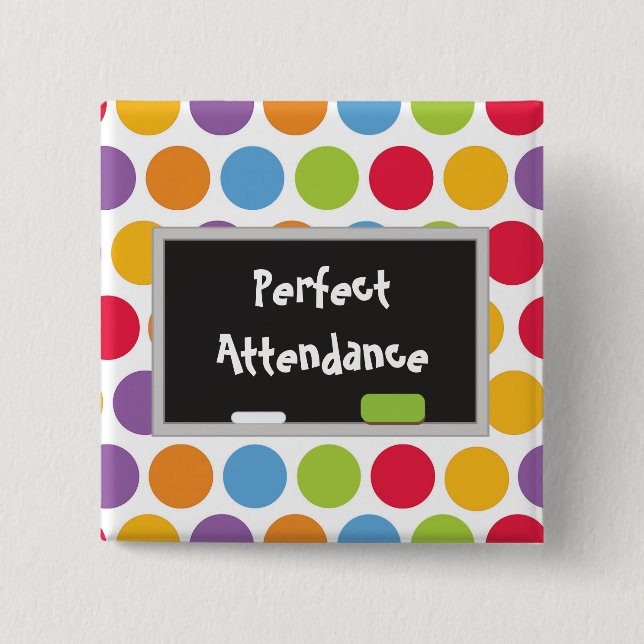 Perfect Attendance Polka Dots and Chalk board Pinback Button (Front)